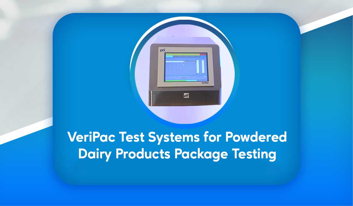 VeriPac Test Systems for Powdered Dairy Products Package Testing